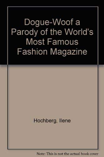 Imagen de archivo de Dogue woof: a parody of the world's most famous fashion magazine a la venta por AwesomeBooks