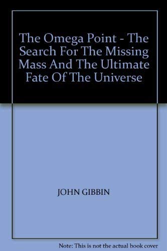 Beispielbild fr The Omega Point The Search For the Missing Mass and the Ultimate Fate of the Universe zum Verkauf von Allyouneedisbooks Ltd