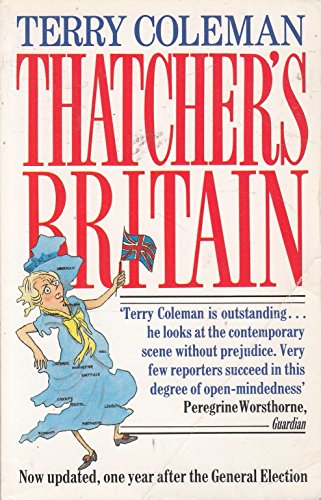 Stock image for Thatcher's Britain: A Journey Through the Promised Lands for sale by AwesomeBooks