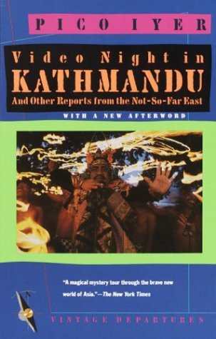 Beispielbild fr Video Night in Kathmandu : And Other Reports from the Not-So-Far East zum Verkauf von Better World Books