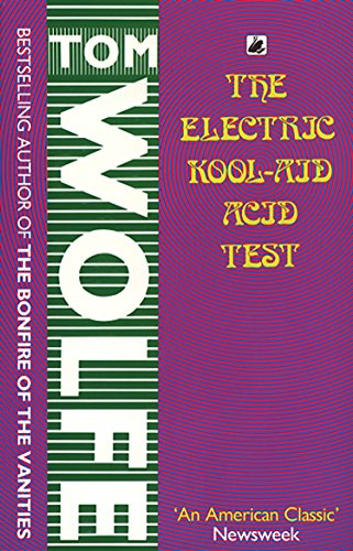 The Electric Kool-Aid Acid Test - Tom Wolfe