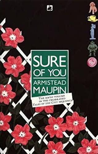 Sure of You. The Sixth Volume in the celebrated Tales of the City Sequence