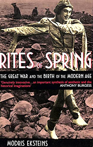 9780552994064: Rites of Spring: The Great War and the Birth of the Modern Age