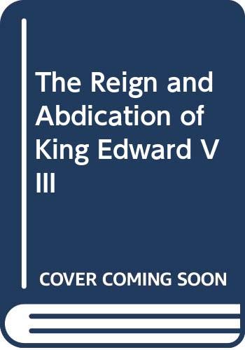 9780552994729: The Reign and Abdication of King Edward VIII