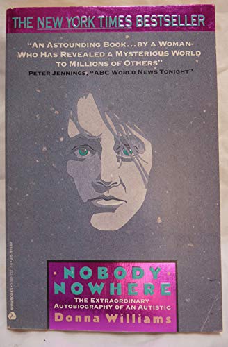 Beispielbild fr Nobody Nowhere: The Remarkable Autobiography of an Autistic Girl zum Verkauf von WorldofBooks