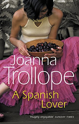 Imagen de archivo de A Spanish Lover: a compelling and engaging novel from one of Britain  s most popular authors, bestseller Joanna Trollope a la venta por WorldofBooks