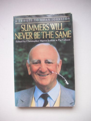 Beispielbild fr Summers will Never be the Same. A tribute to Brian Johnston zum Verkauf von PEND BOOKS