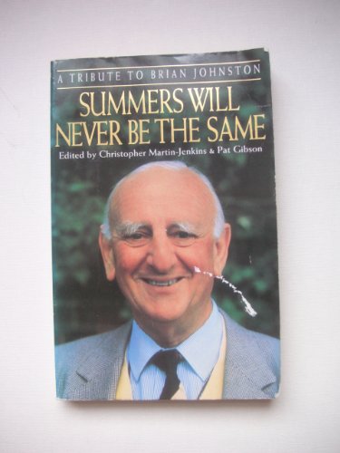 Stock image for Summers will Never be the Same. A tribute to Brian Johnston for sale by PEND BOOKS