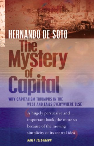 Imagen de archivo de The Mystery of Capital: Why Capitalism Triumphs in the West and Fails Everywhere Else a la venta por SecondSale