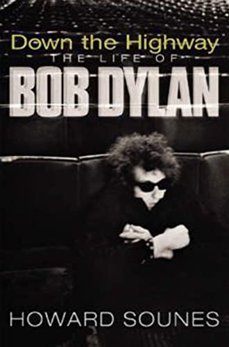 Stock image for Down The Highway: The Life Of Bob Dylan for sale by AwesomeBooks