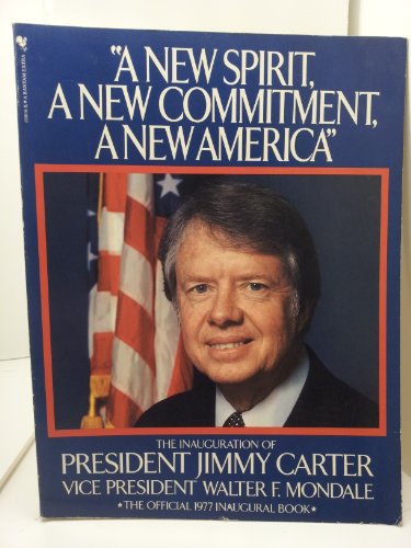 9780553010008: "A new spirit, a new commitment, a new America": The inauguration of President Jimmy Carter and Vice President Walter F. Mondale : the official 1977 inaugural book