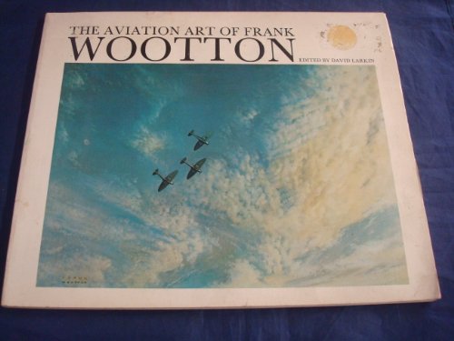 Stock image for Aviation Art of Frank Wootton for sale by Books of the Smoky Mountains