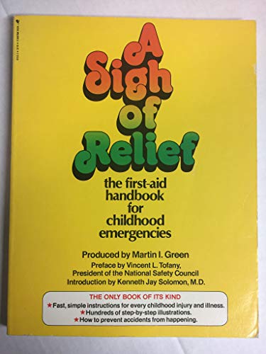 Imagen de archivo de A Sigh of Relief (the first handbook for childhood emergencies) a la venta por Better World Books: West
