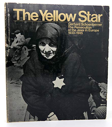 Beispielbild fr Yellow Star : The Persecution of the Jews in Europe, 1933-1945 zum Verkauf von Better World Books