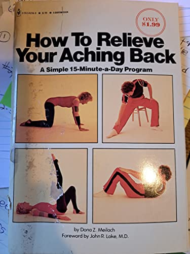 How to Relieve Your Aching Back (9780553012163) by Dona Z. Meilach