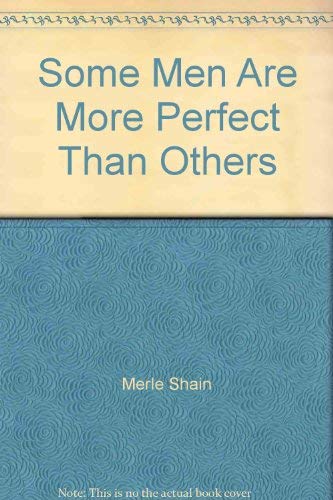 Imagen de archivo de Some Men Are More Perfect Than Others a la venta por Better World Books