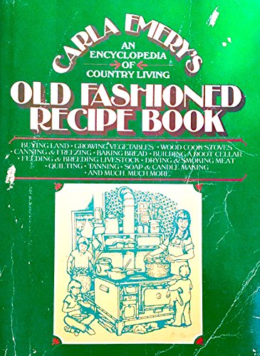 Stock image for Old Fashioned Recipe Book: an Encyclopedia of Country Living for sale by Books Unplugged