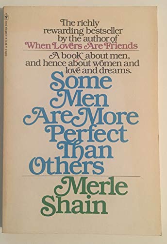 Imagen de archivo de SOME MEN ARE MORE PERFECT THAN OTHERS : A book About Men, and Hence About Women, and Love and Dreams a la venta por 100POCKETS