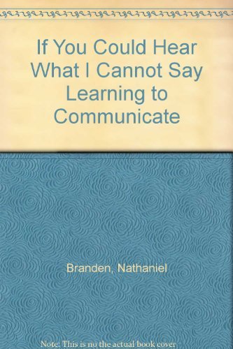9780553014198: "If you could hear what I cannot say": Learning to communicate with the ones you love
