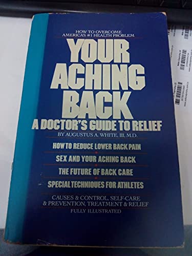 Stock image for Your Aching Back : A Doctor's Guide to Relief for sale by Better World Books
