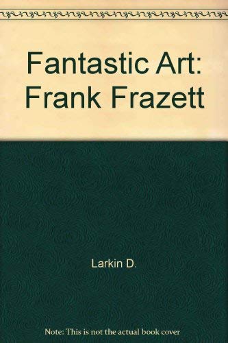 Stock image for Fantastic Art: Frank Frazetta for sale by Pelican Bay Books