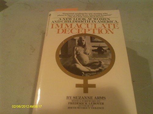 Imagen de archivo de Immaculate deception: A new look at women and childbirth in America a la venta por ThriftBooks-Dallas