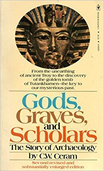 Beispielbild fr Gods, Graves and Scholars: The Story of Archaeology zum Verkauf von Better World Books: West