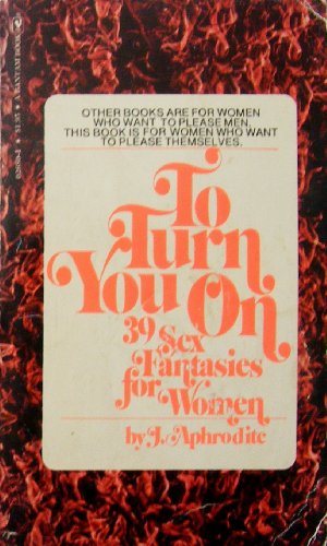 Stock image for To Turn You On: 39 Sex Fantasies for Women for sale by R Bookmark