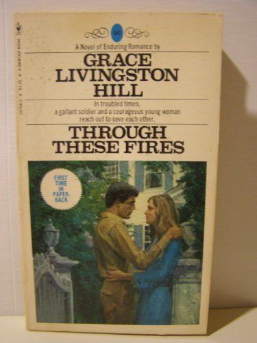 Through These Fires (9780553027563) by Hill, Grace Livingston