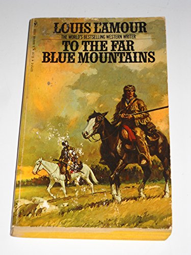 Beispielbild fr TO THE FAR BLUE MOUNTAINS. - #2 in the Sacketts Series. (Book # 02757-3 ) zum Verkauf von Comic World