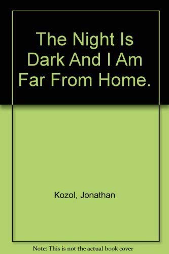 Stock image for Night Is Dark and I Am Far from Home for sale by Wonder Book