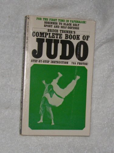 Bruce Tegner's Complete Book of Judo (9780553028195) by Tegner, Bruce