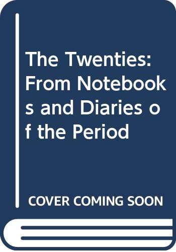 Beispielbild fr The Twenties: From Notebooks and Diaries of the Period zum Verkauf von Better World Books