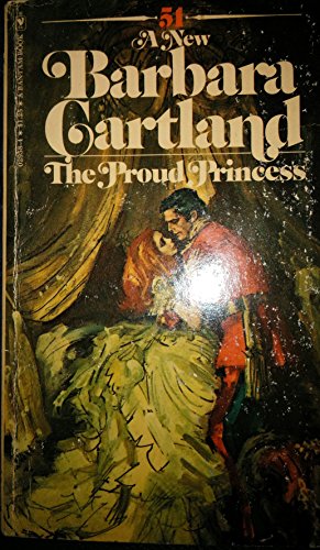 9780553029581: The Proud Princess (#51) by Barbara Cartland (1976-08-01)