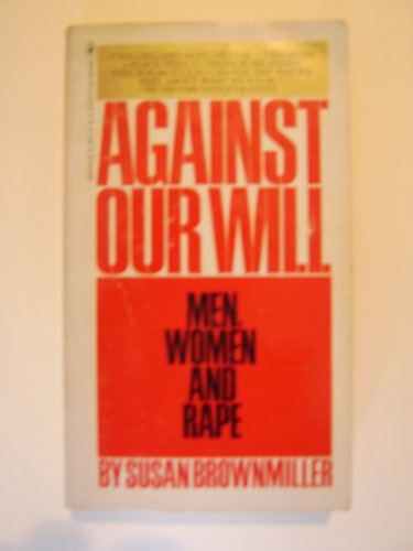 Imagen de archivo de Against Our Will : Men, Women, and Rape a la venta por Wonder Book