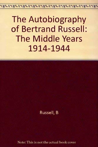 The Autobiography of Bertrand Russell: The Middle Years 1914-1944 (9780553044171) by Bertrand Russell