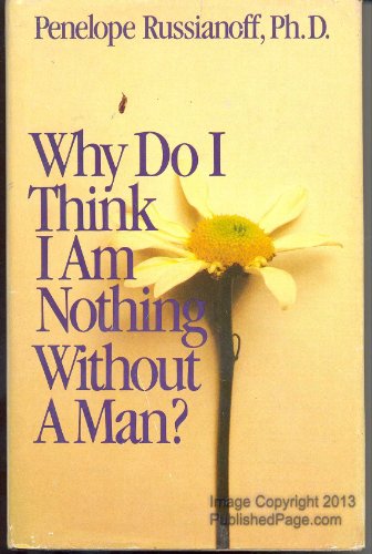 9780553050080: Why Do I Think I Am Nothing Without a Man?