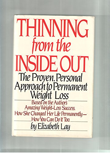 Beispielbild fr Thinning from the Inside Out : The Proven, Personal Approach to Permanent Weight Loss zum Verkauf von Better World Books