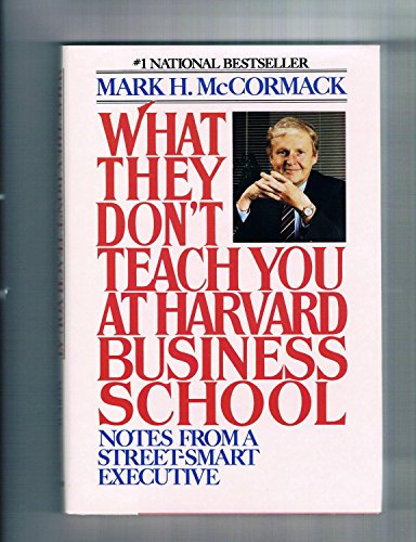 Beispielbild fr What They Don't Teach You at Harvard Business School : Notes from a Street-Smart Executive zum Verkauf von Better World Books: West