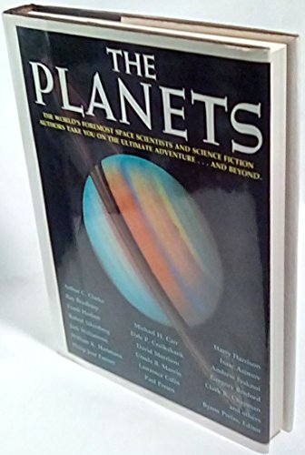 Imagen de archivo de The Planets: The World's Foremost Space Scientists and Science Fiction Authors Take You On The Ultimate Adventure.and Beyond a la venta por Twinwillow Books