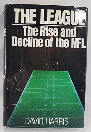 Beispielbild fr The League : The Rise and Decline of the NFL zum Verkauf von Better World Books