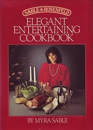 Beispielbild fr The Sable and Rosenfeld Elegant Entertaining Cookbook zum Verkauf von Decluttr