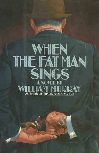 WHEN THE FAT MAN SINGS - Murray, William