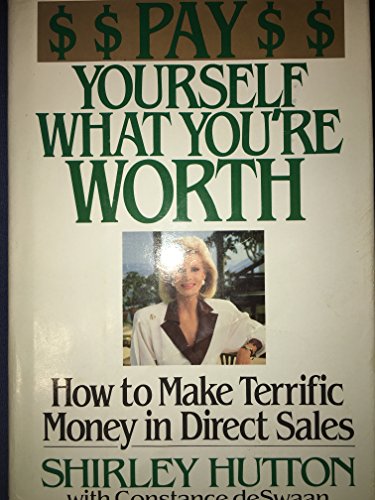 9780553052497: Pay Yourself What You're Worth: How to Make Terrific Money in Direct Sales