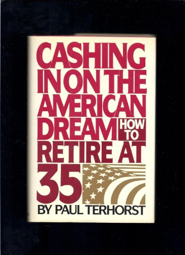 Beispielbild fr Cashing in on the American Dream: How to Retire at 35 zum Verkauf von HPB Inc.