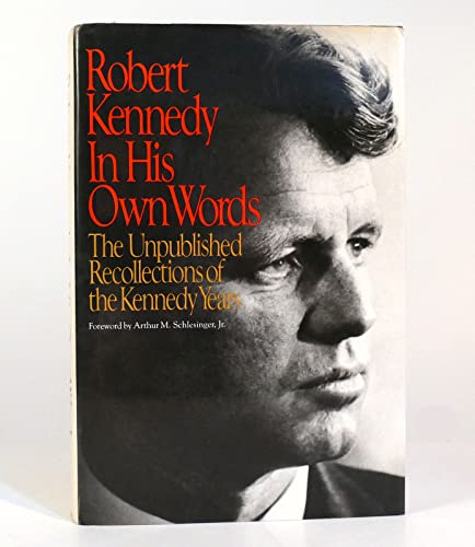 Beispielbild fr Robert Kennedy: In His Own Words; The Unpublished Recollections of the Kennedy Years zum Verkauf von Argosy Book Store, ABAA, ILAB