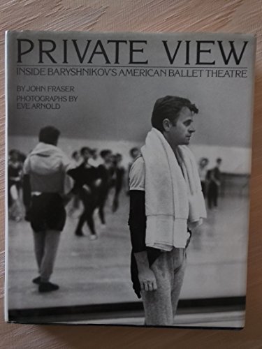 Stock image for Private View: Inside Baryshnikov's American Ballet Theatre for sale by Lowry's Books