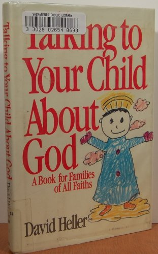 Talking to Your Child About God: A Book for Families of All Faiths (9780553053258) by Heller Ph.D., David