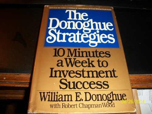 Beispielbild fr The Donoghue Strategies: Ten Minutes a Week to Investment Success-0 zum Verkauf von Wonder Book