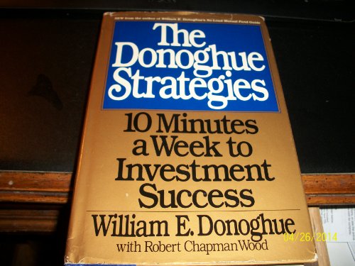 Imagen de archivo de The Donoghue Strategies: Ten Minutes a Week to Investment Success-0 a la venta por Wonder Book